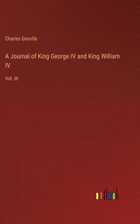 bokomslag A Journal of King George IV and King William IV