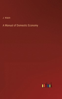A Manual of Domestic Economy 1