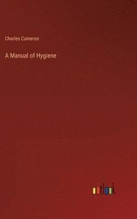 bokomslag A Manual of Hygiene