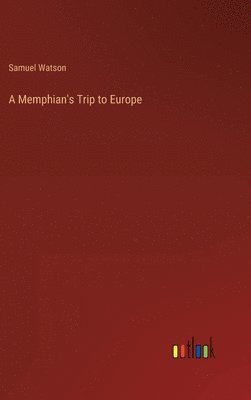bokomslag A Memphian's Trip to Europe