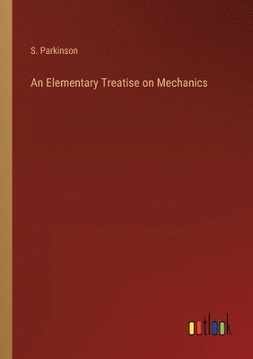 Elementary Treatise on Mechanics