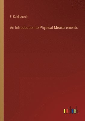 An Introduction to Physical Measurements 1