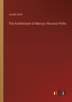 The Architecture of Marcus Vitruvius Pollio 1