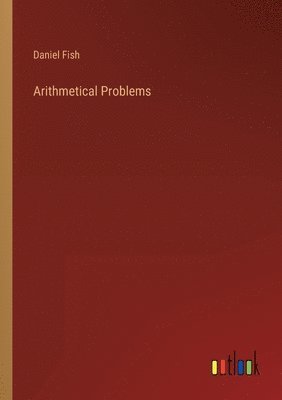 Daniel Fish - Arithmetical Problems, Häftad