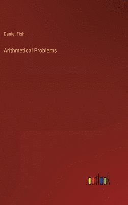 Daniel Fish - Arithmetical Problems, Inbunden