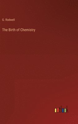 bokomslag Birth of Chemistry