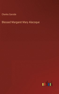 bokomslag Blessed Margaret Mary Alacoque