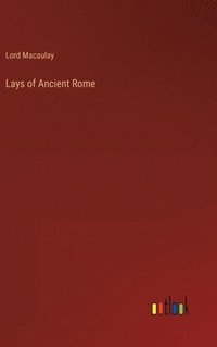 bokomslag Lays of Ancient Rome