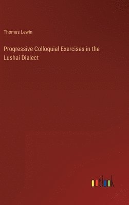 Progressive Colloquial Exercises in the Lushai Dialect 1