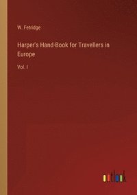 bokomslag Harper's Hand-Book for Travellers in Europe