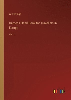 Harper's Hand-Book for Travellers in Europe 1