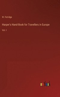 bokomslag Harper's Hand-Book for Travellers in Europe