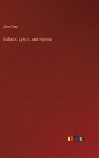 bokomslag Ballads, Lyrics, and Hymns