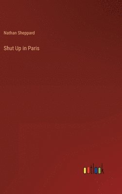 Shut Up in Paris 1