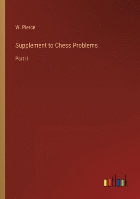 Supplement to Chess Problems 1