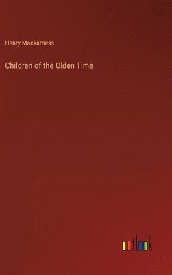 Children of the Olden Time 1