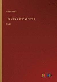 bokomslag The Child's Book of Nature