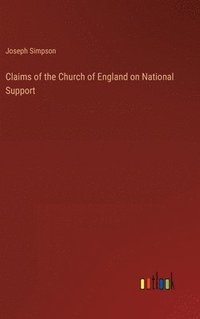 bokomslag Claims of the Church of England on National Support