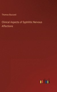 bokomslag Clinical Aspects of Syphilitic Nervous Affections