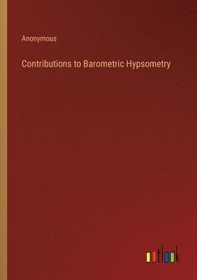 Contributions to Barometric Hypsometry 1