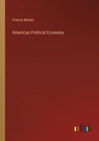 bokomslag American Political Economy