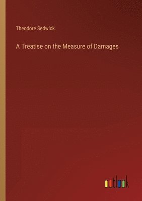 bokomslag Treatise on the Measure of Damages