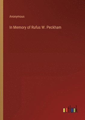 bokomslag In Memory of Rufus W. Peckham