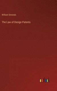 bokomslag The Law of Design Patents