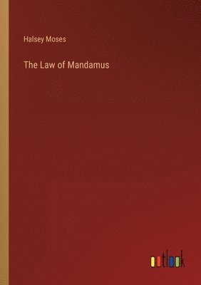 bokomslag The Law of Mandamus