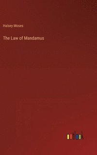 bokomslag The Law of Mandamus