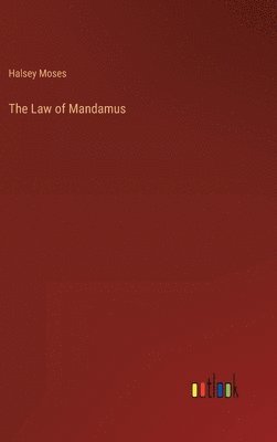 bokomslag The Law of Mandamus