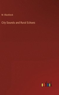 bokomslag City Sounds and Rural Echoes