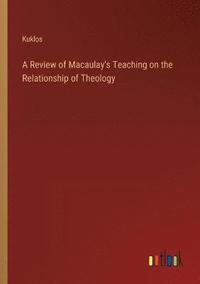 bokomslag A Review of Macaulay's Teaching on the Relationship of Theology