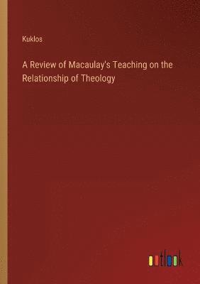 bokomslag A Review of Macaulay's Teaching on the Relationship of Theology