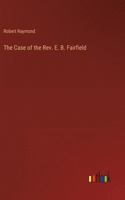 bokomslag Case of the Rev. E. B. Fairfield