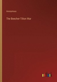 bokomslag The Beecher-Tilton War
