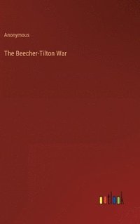 bokomslag The Beecher-Tilton War