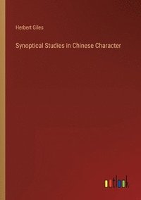 bokomslag Synoptical Studies in Chinese Character