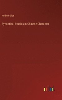 bokomslag Synoptical Studies in Chinese Character