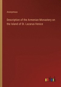 bokomslag Description of the Armenian Monastery on the Island of St. Lazarus-Venice