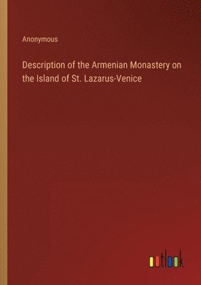 Description of the Armenian Monastery on the Island of St. Lazarus-Venice 1