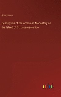 bokomslag Description of the Armenian Monastery on the Island of St. Lazarus-Venice