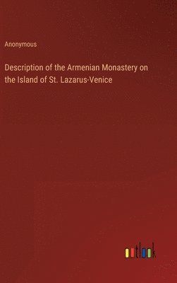 Description of the Armenian Monastery on the Island of St. Lazarus-Venice 1