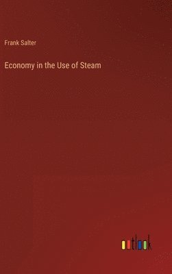 bokomslag Economy in the Use of Steam