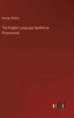 The English Language Spelled as Pronounced 1