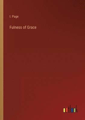 bokomslag Fulness of Grace