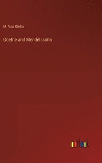 bokomslag Goethe and Mendelssohn