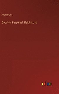 bokomslag Goudie's Perpetual Sleigh Road