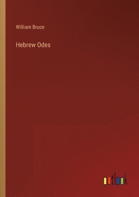 William Bruce - Hebrew Odes, Häftad