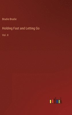 bokomslag Holding Fast and Letting Go